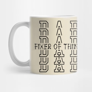 Dad Fixer Of Thinks Mug